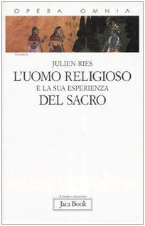 Opera omnia. L'uomo religioso e la sua esperienza del sacro (Vol. 3)