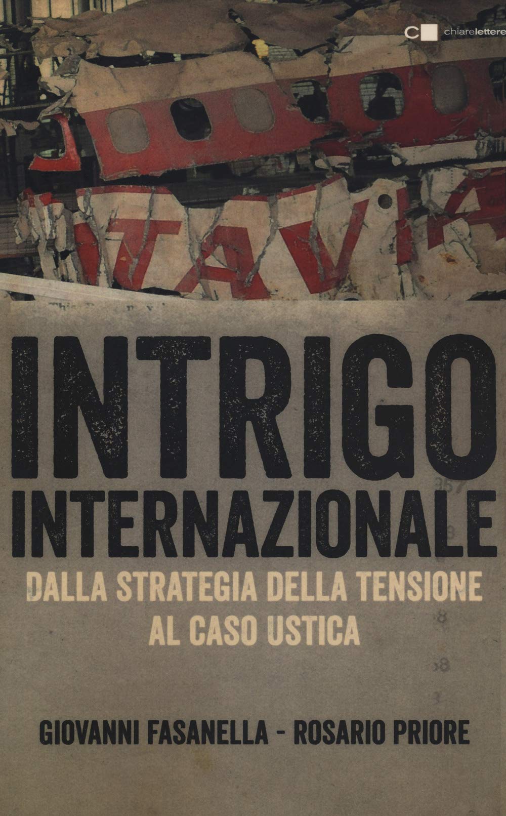 Intrigo internazionale. Perch?? la guerra in Italia. Le verit?? che non si sono mai potute dire