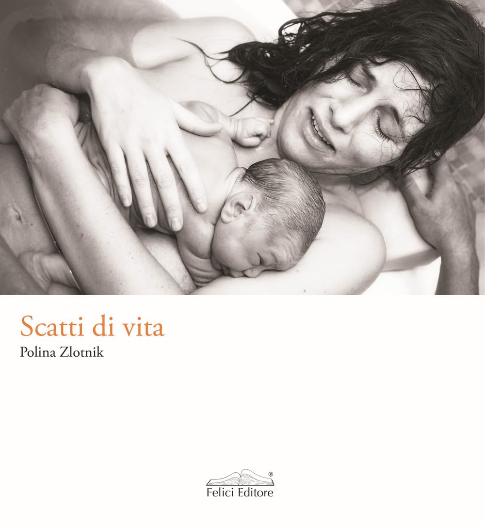 Scatti di vita. Immagini e riflessioni di un'ostretica