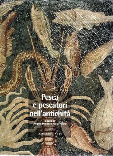 Pesca e pescatori nell'antichit??. Ediz. illustrata (Vol. 1)