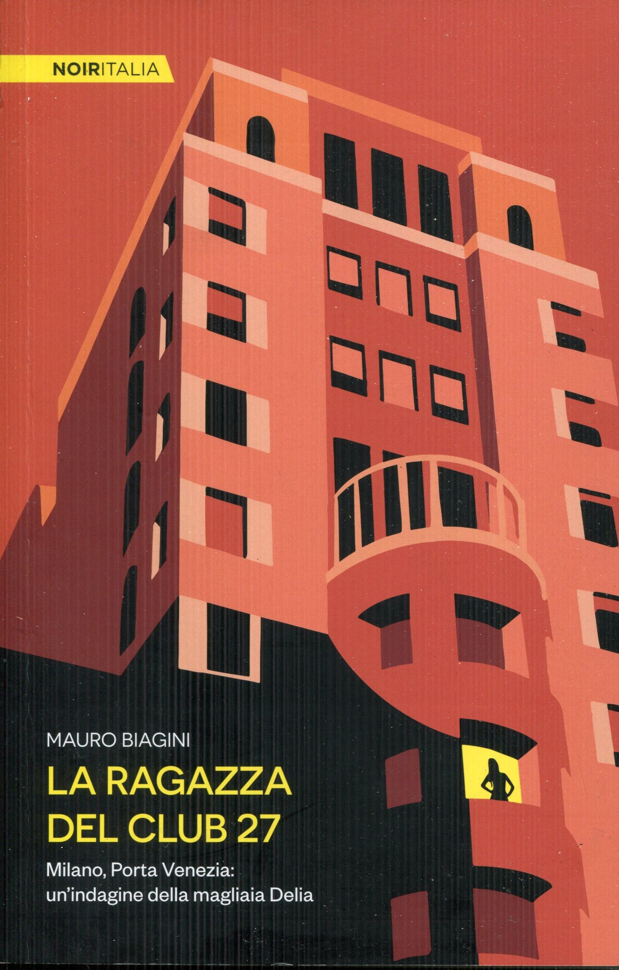 La ragazza del Club 27. Milano, Porta Venezia: un'indagine della magliaia Delia