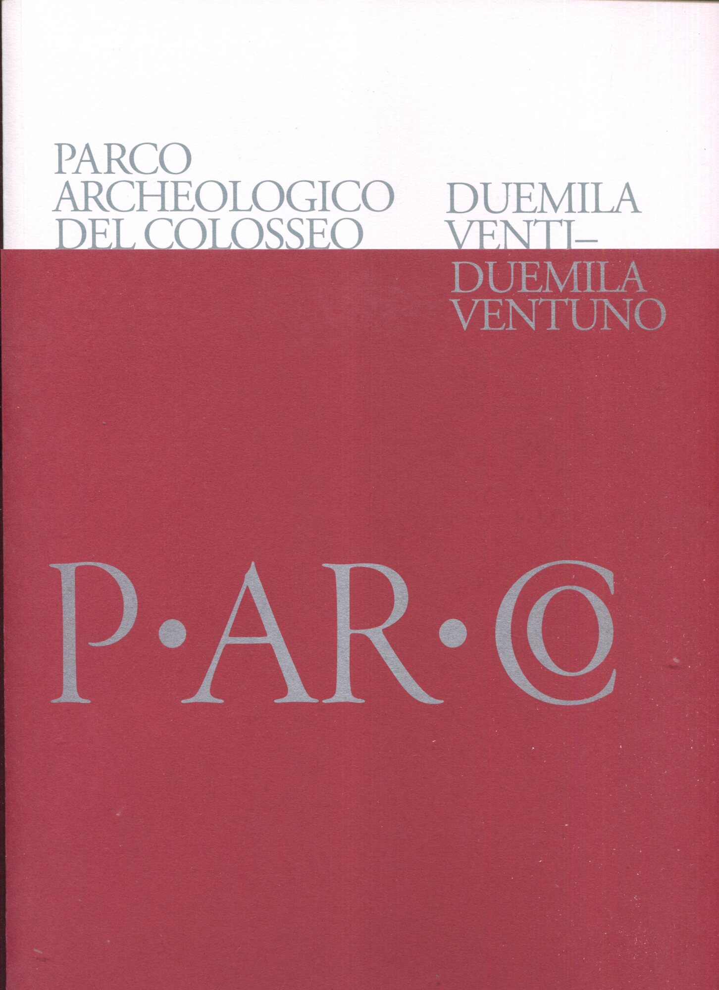 Parco archeologico del Colosseo. Duemilaventi Duemilaventuno