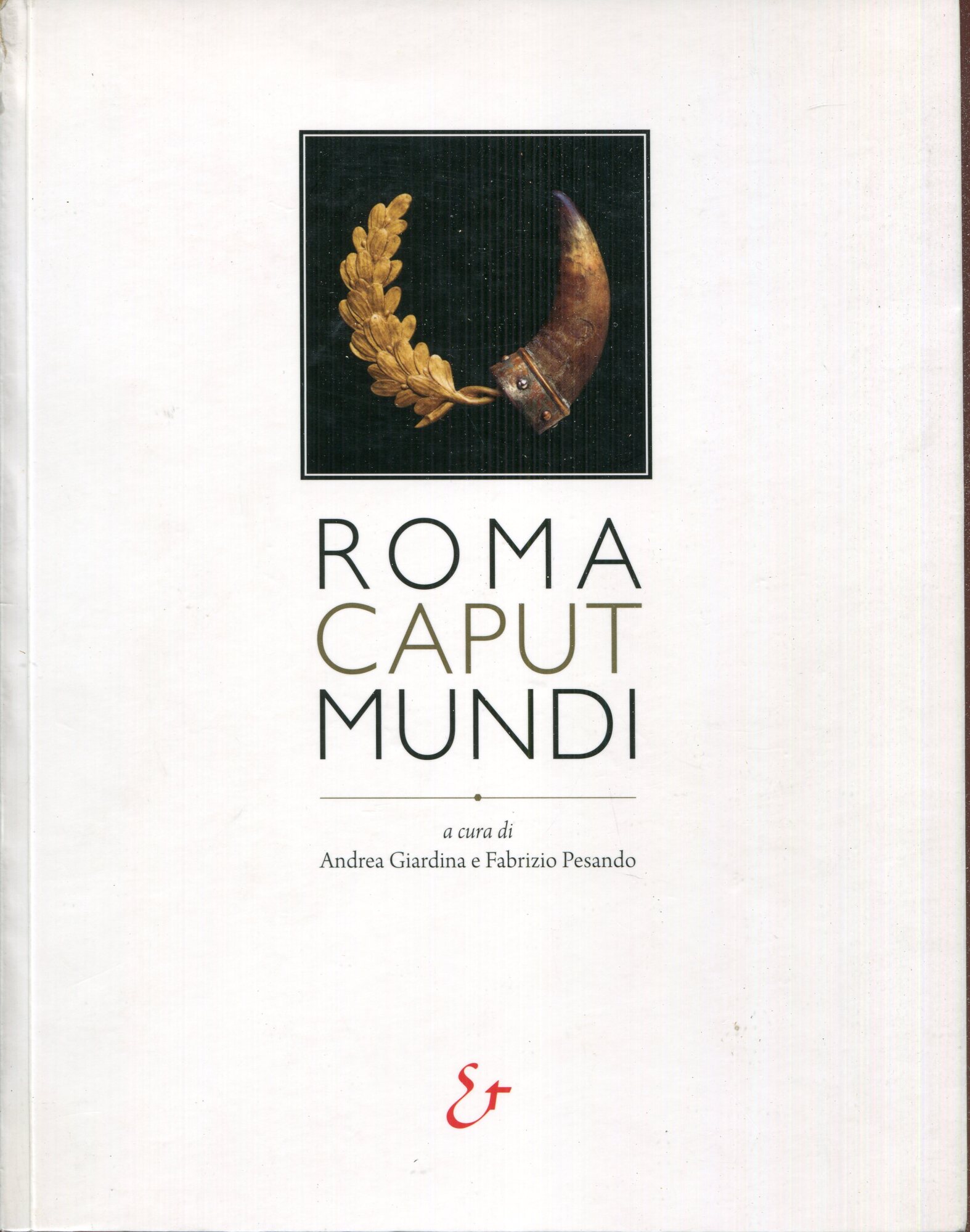 Roma caput mundi : una citt?? tra dominio e integrazione
