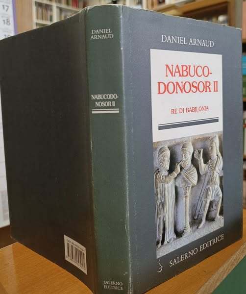 Nabucodonosor II : re di Babilonia