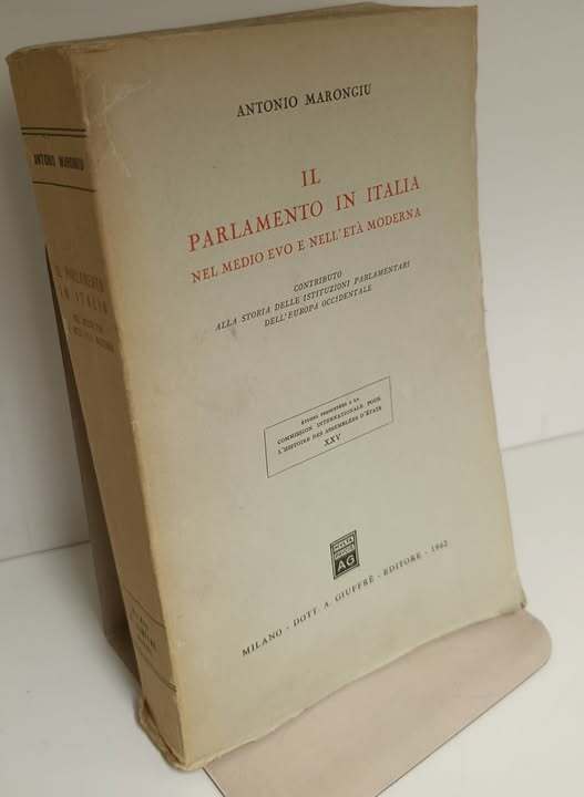 Il parlamento in Italia nel Medio Evo e nell'eta moderna : contributo alla storia delle istituzioni parlamentari dell'Europa occidentale