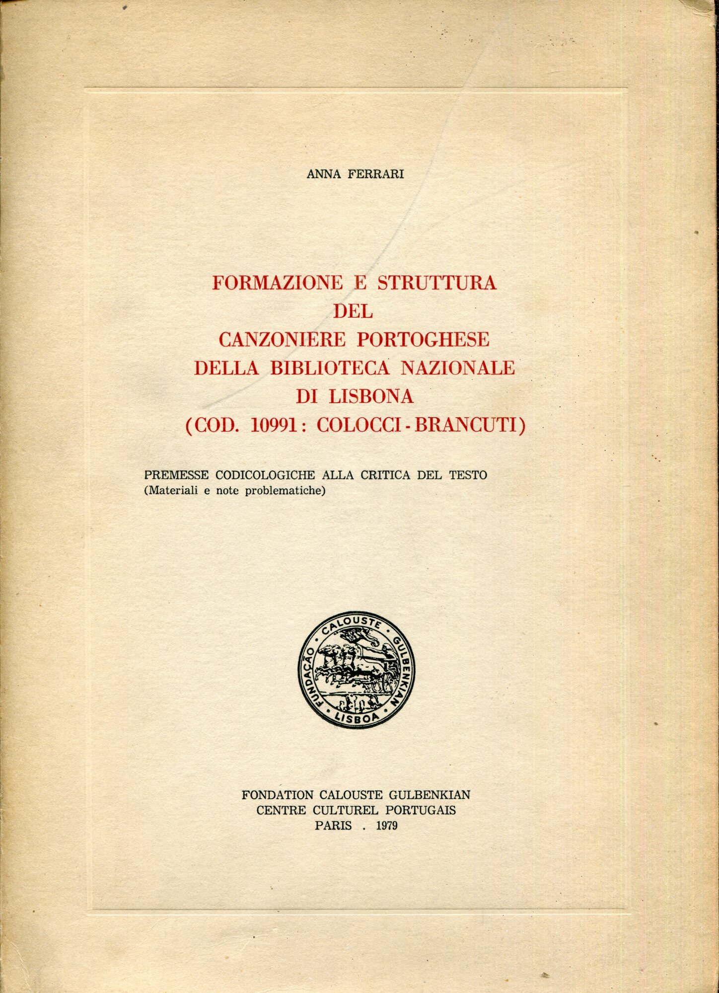 Formazione e struttura del Canzoniere portoghese della Biblioteca Nazionale di Lisbona (cod. 10991 : Colocci-Brancuti) : premesse codicologiche alla critica del testo (Materiali e note problematiche), Esemplare a tiritura limitata di 50 copie