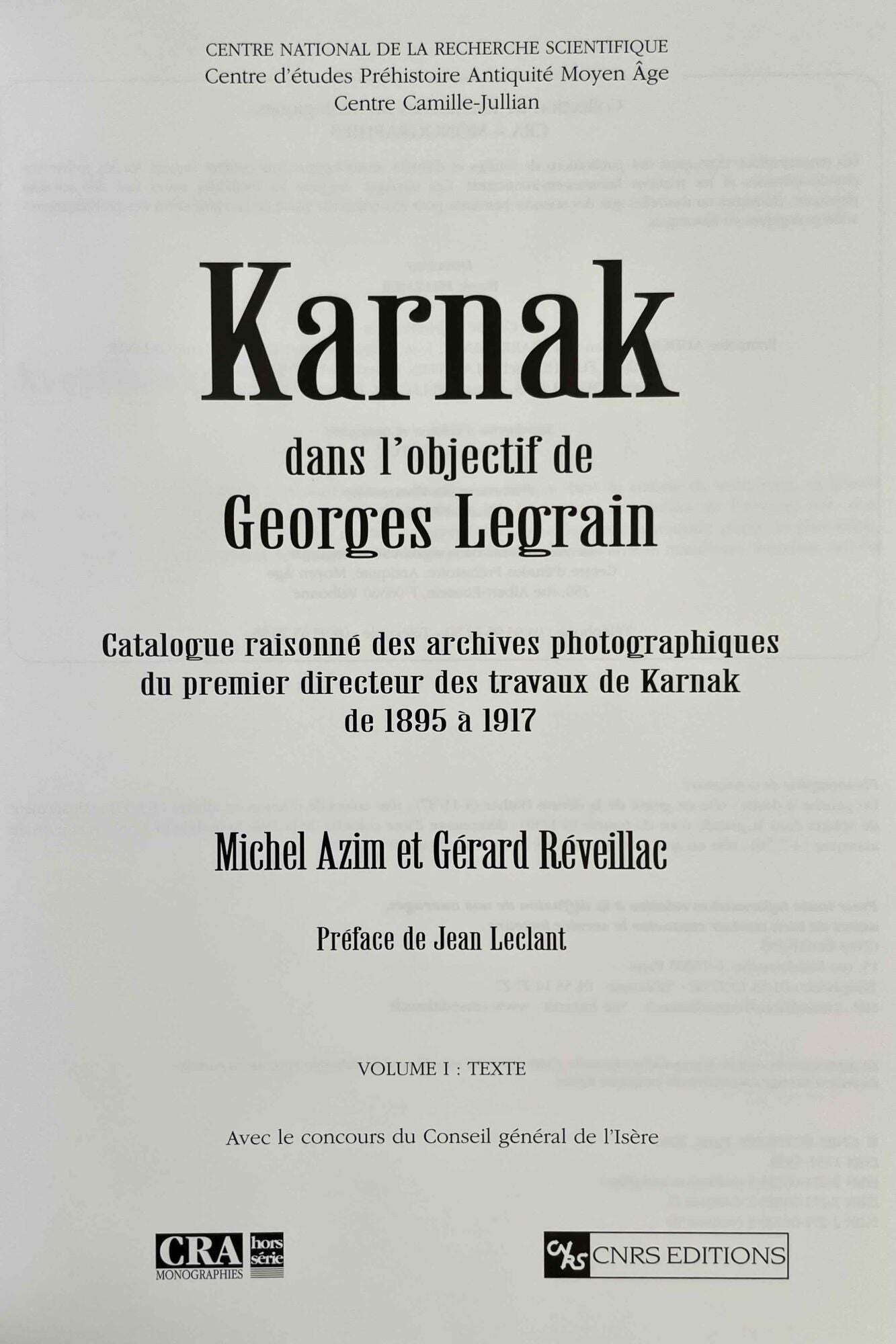 Karnak dans l'objectif de Georges Legrain Catalogue raisonn?? des archives photographiques du premier directeur des travaux de Karnac de 1895 ?? 1917 - Deux volumes