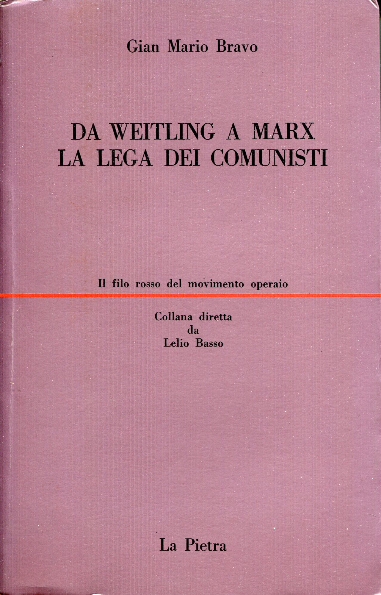 Da Weitling a Marx ; La Lega dei Comunisti