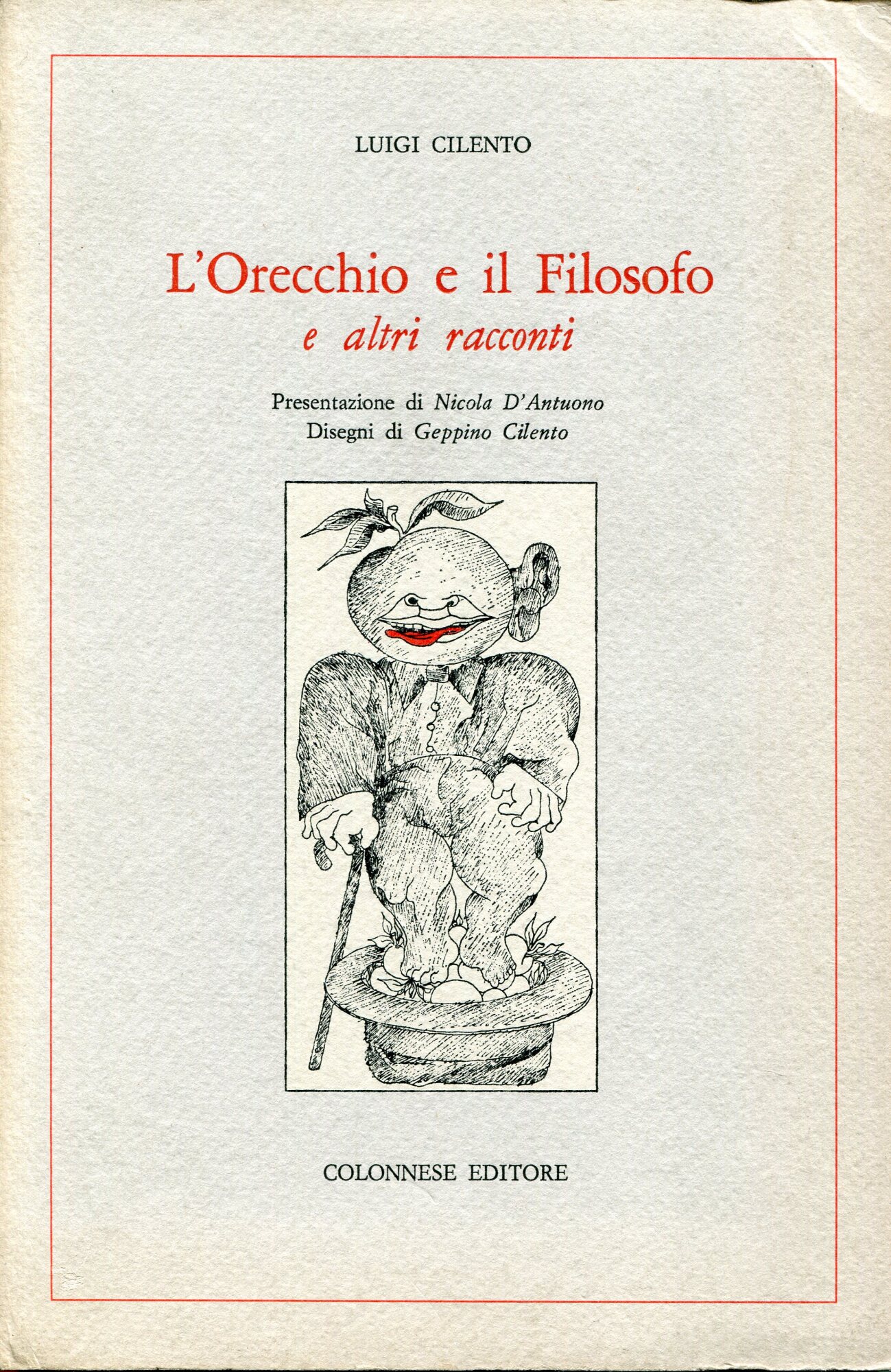 L'orecchio e il filosofo : e altri racconti , presentazione di Nicola D'Antuono ; disegni di Geppino Cilento