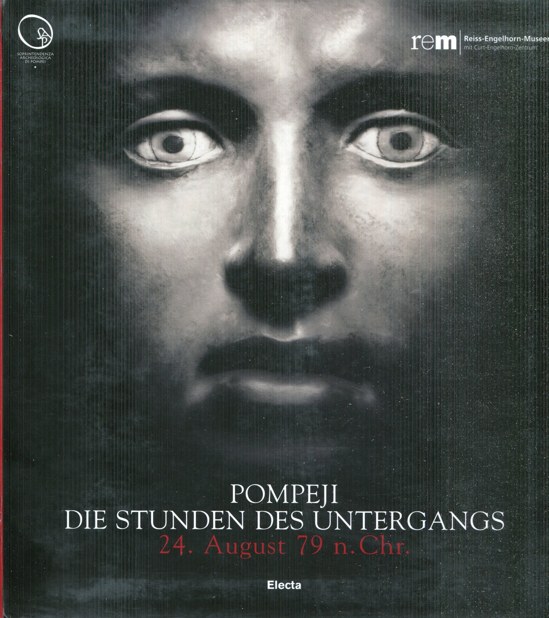 Pompeji: die Stunden des Untergangs, 24. August 79 n. Chr. Catalogo della Mostra tenuta a Mannheim nel 2004-2005