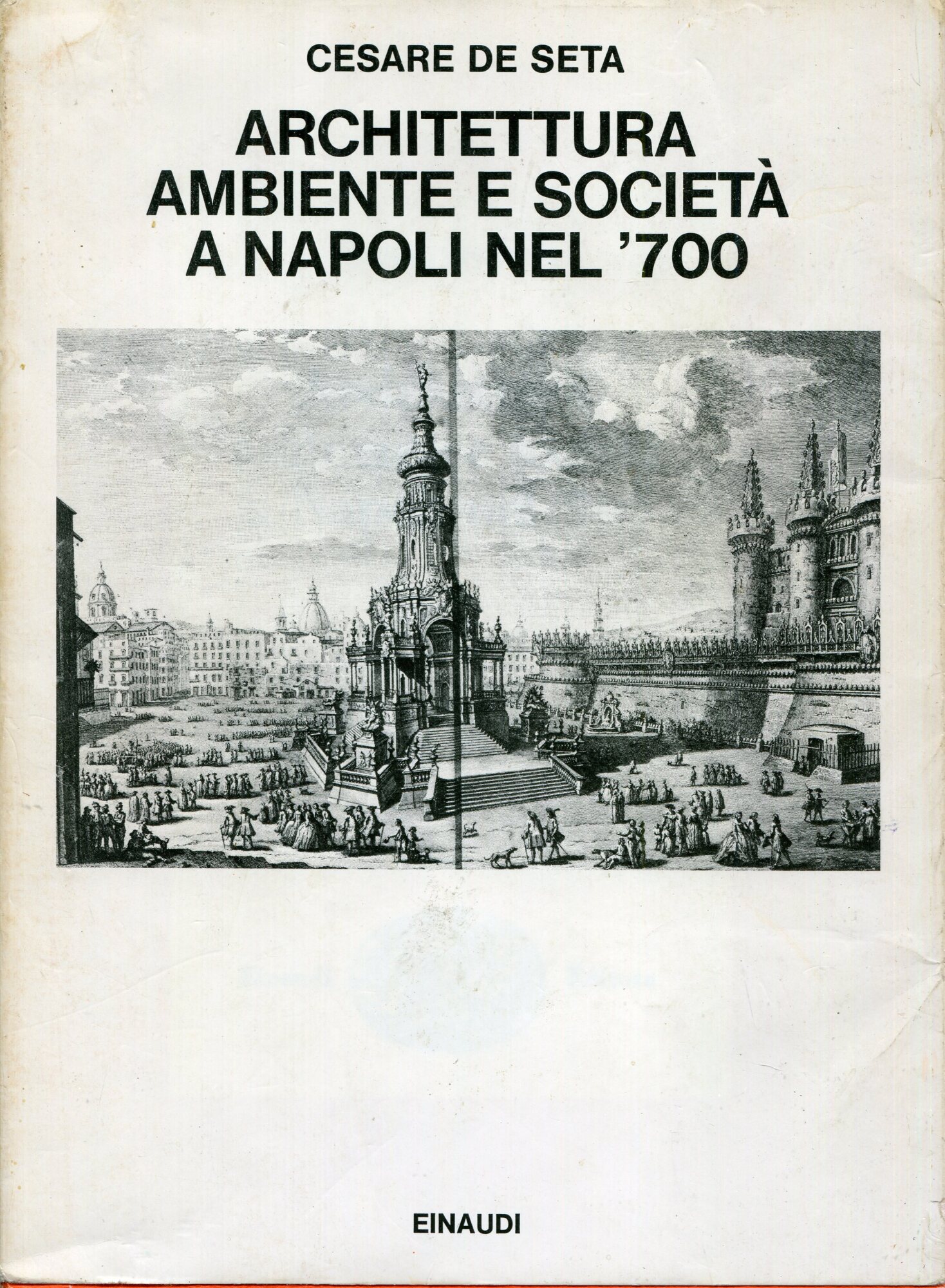 Architettura, ambiente e societ?? a Napoli nel '700