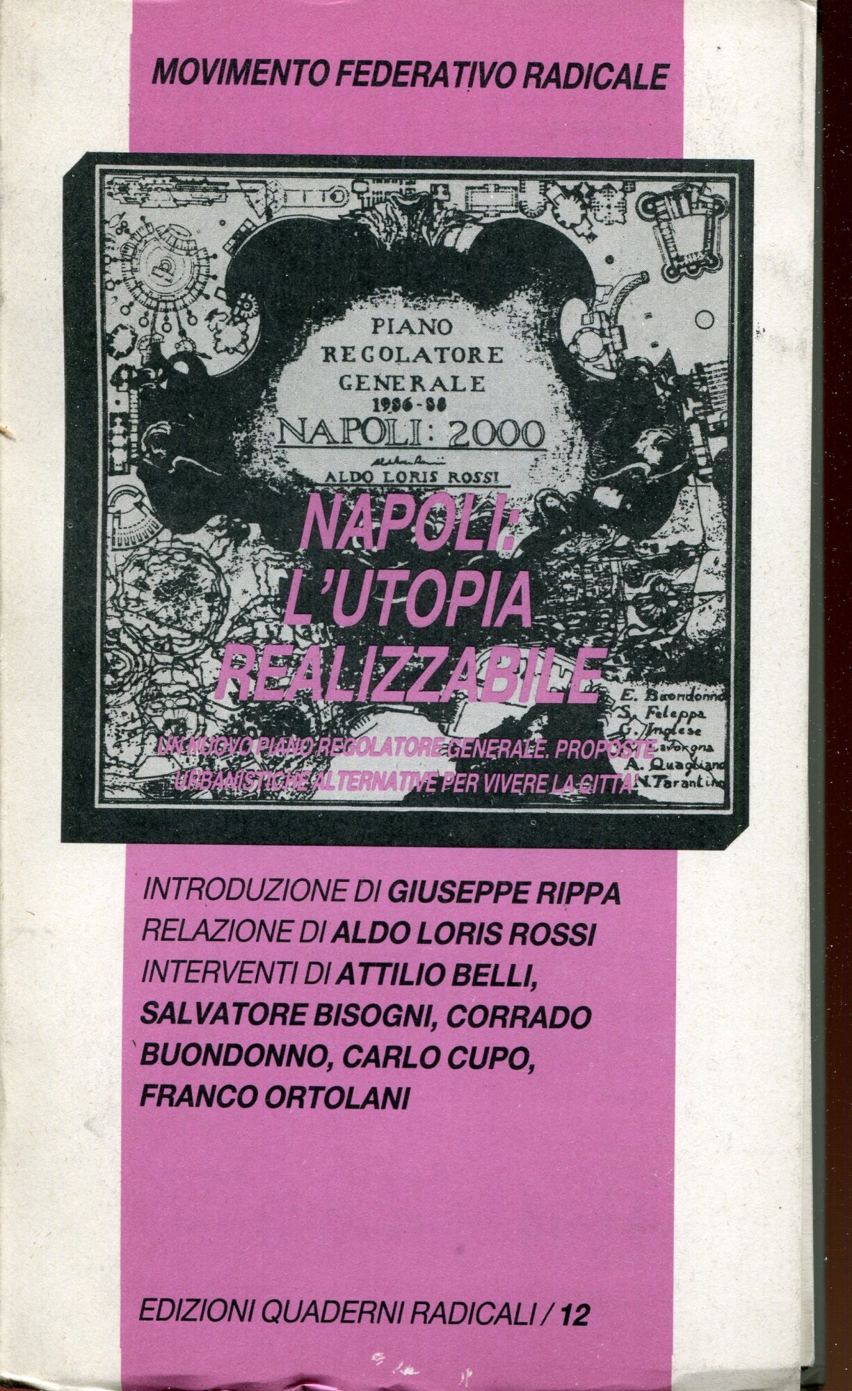 Napoli: l'utopia realizzabile : un nuovo piano regolatore generale : proposte urbanistiche alternative per vivere la citt??
