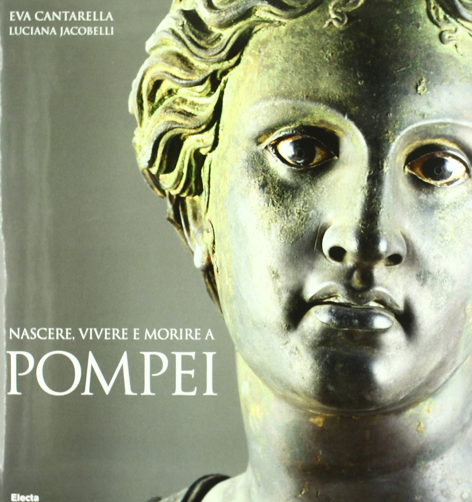 Nascere, vivere e morire a Pompei. Ediz. illustrata