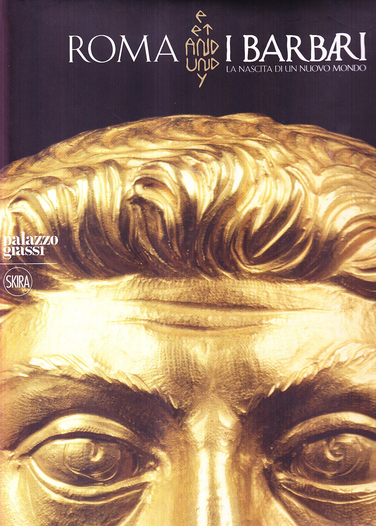 Roma e i barbari. La nascita di un nuovo mondo. Ediz. italiana, inglese e francese