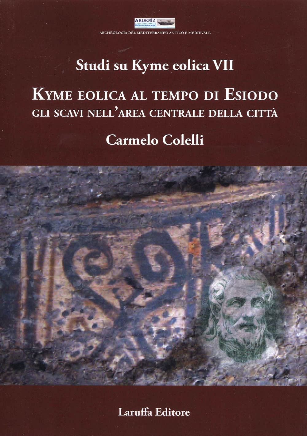 Studi su Kyme Eolica VII. Kyme Eolica al Tempo di Esiodo. Gli scavi nell'area centrale della citt??