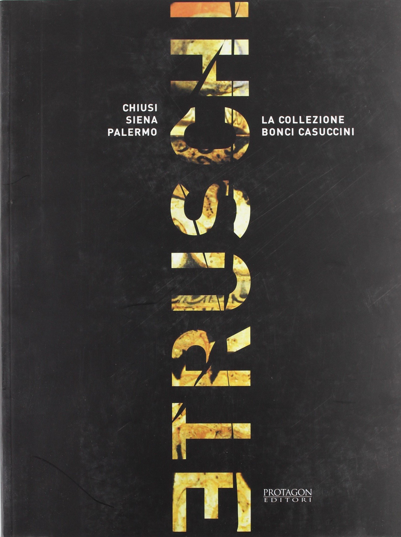 Etruschi. La collezione Bonci Casuccini. Chiusi Siena Palermo.