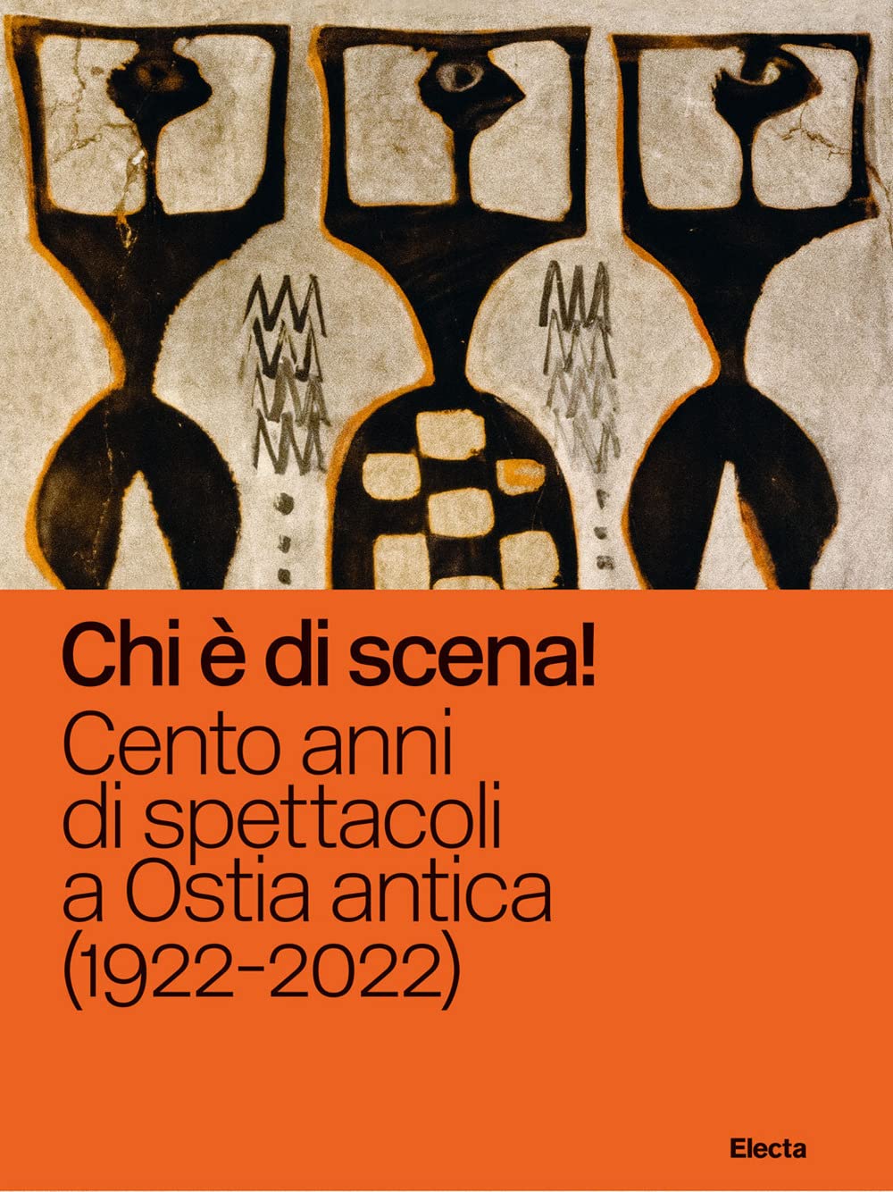 Chi ?? di scena! Cento anni di spettacoli a Ostia antica (1922-2022). Ediz. illustrata