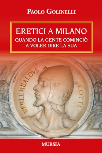 Eretici a Milano: Quando la gente cominci?? a voler dire la sua