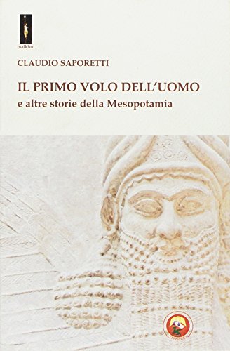 Il primo volo dell'uomo e altre storie della Mesopotamia