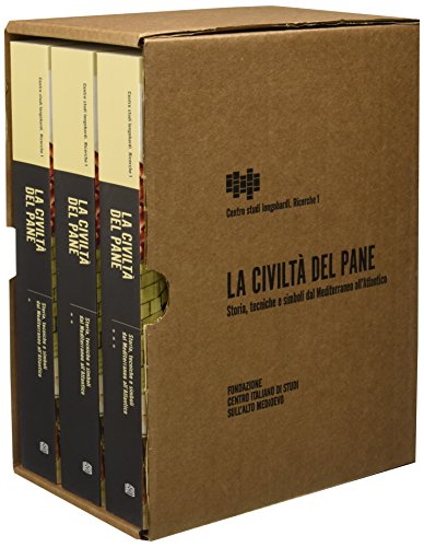 La civilt?? del pane. Storia, tecniche e simboli dal Mediterraneo all'Atlantico