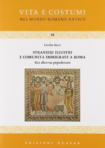Stranieri illustri e comunit?? immigrate a Roma. Vox diversa populorum