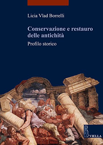 Conservazione e restauro delle antichit??. Profilo storico