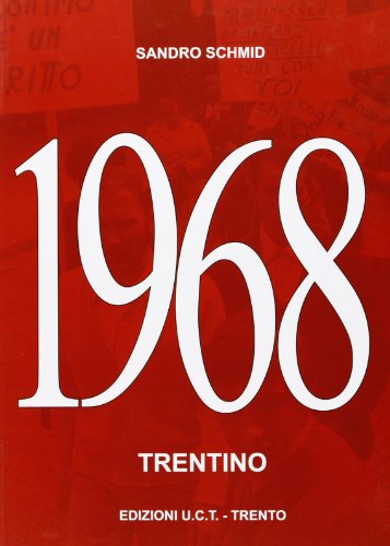 1968. Trentino. Studenti e operai uniti nella lotta