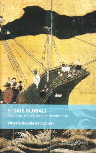Storie globali. Persone, merci, idee in movimento