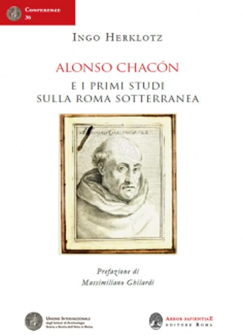Alonso Chac??n e i primi studi sulla Roma sotterranea