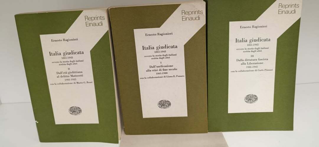 Italia giudicata 1861-1945, ovvero La storia degli italiani scritta da altri. 1: Dall'unificazione alla crisi di fine secolo, 1861-1900. 2: Dall'et?? giolittiana al delitto Matteotti, 1901-1925. 3: Dalla dittatura fascista alla Liberazione, 1926-1945