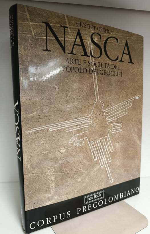 Nasca : arte e societ???? del popolo dei Geoglifi