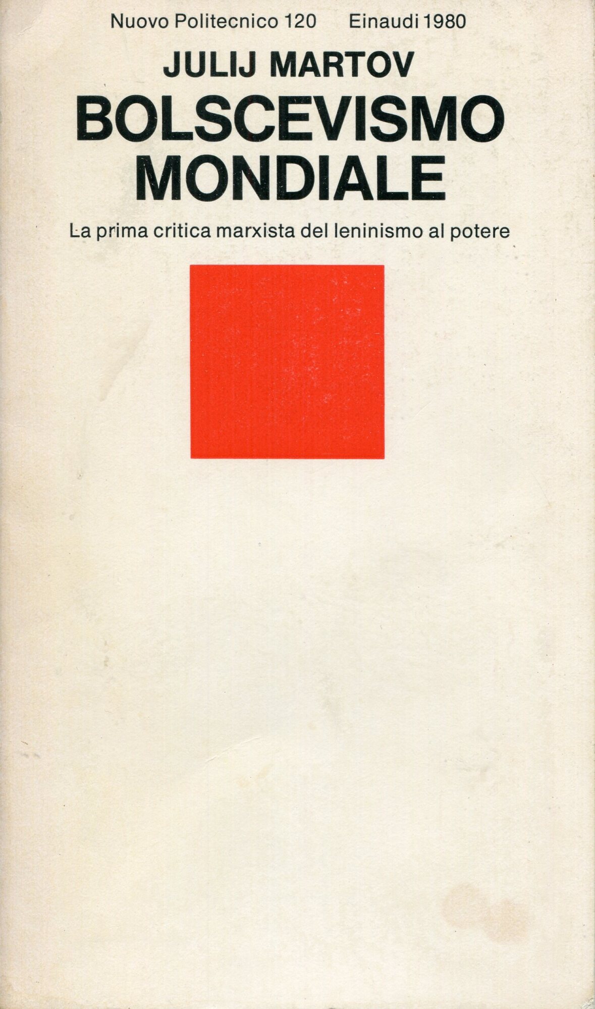 Bolscevismo mondiale : la prima critica marxista del leninismo al potere