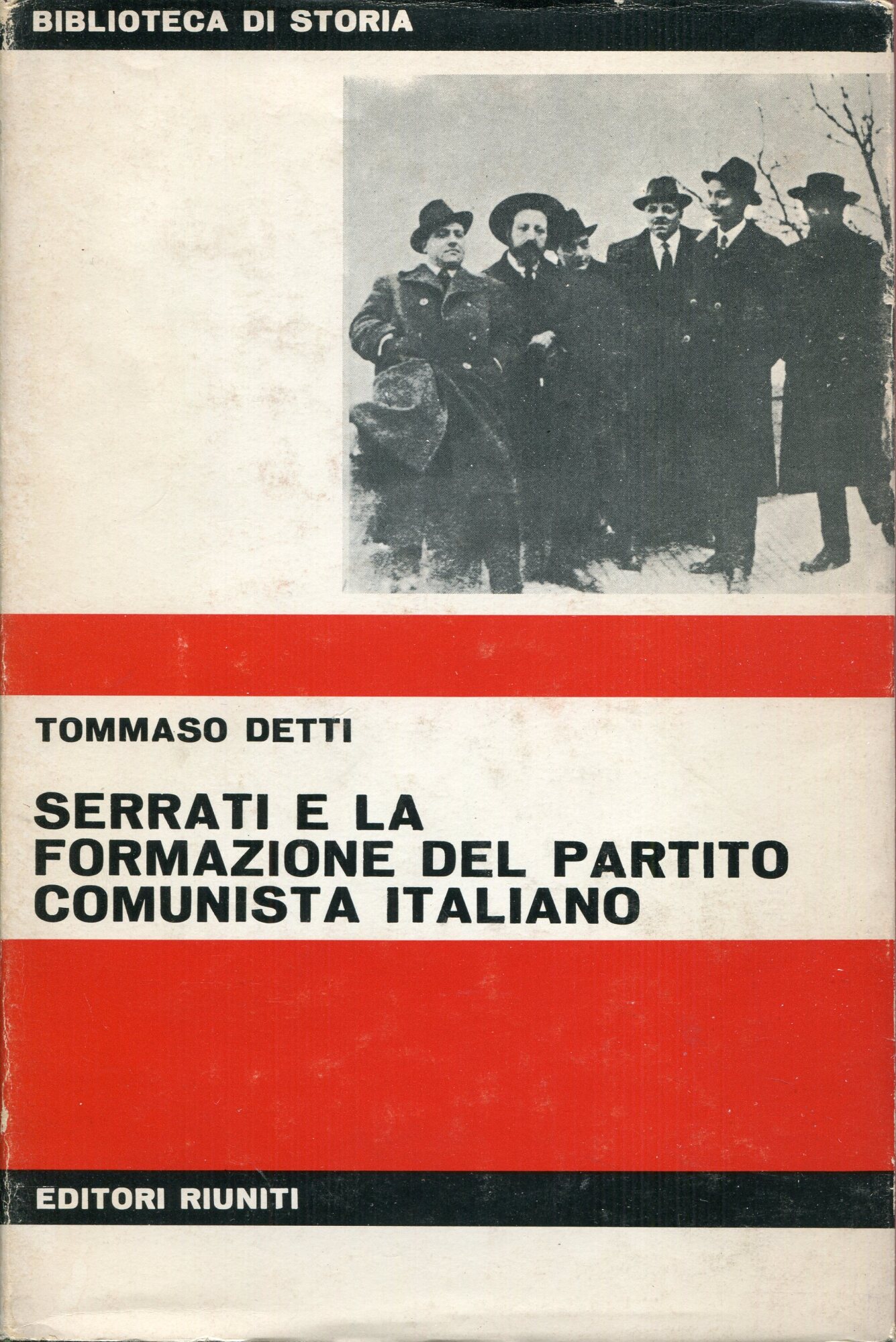 Serrati e la formazione del Partito comunista italiano : storia della frazione terzinternazionalista, 1921-1924