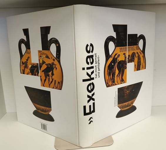 Exekias hat mich Gemalt und Get??pfert : Ausstellung in der Arch??ologischen Sammlung der Universit??t Z??rich, 9.11.2018 - 31.3.2019