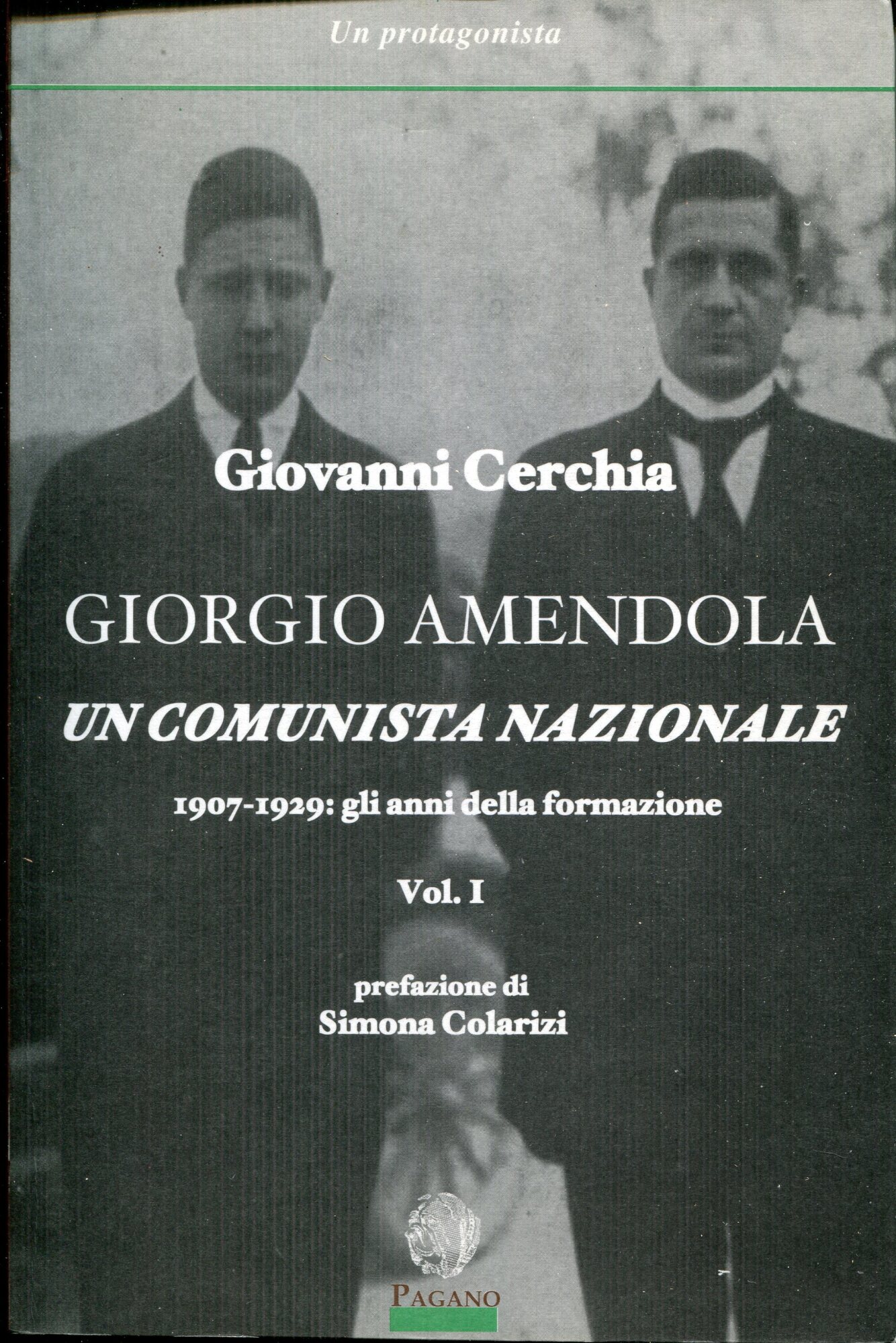 Giorgio Amendola : un comunista nazionale, 1: 1907-'29: gli anni della formazione