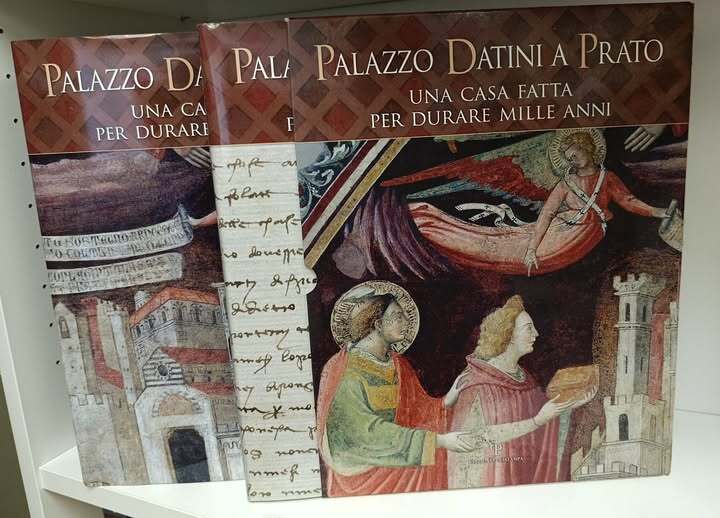 Palazzo Datini a Prato. Una casa fatta per durare mille anni. Ediz. illustrata