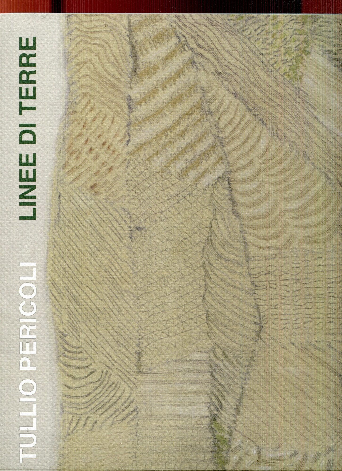 Tullio Pericoli : linee di terre : mostra a cura di Giuseppe M. Della Fin