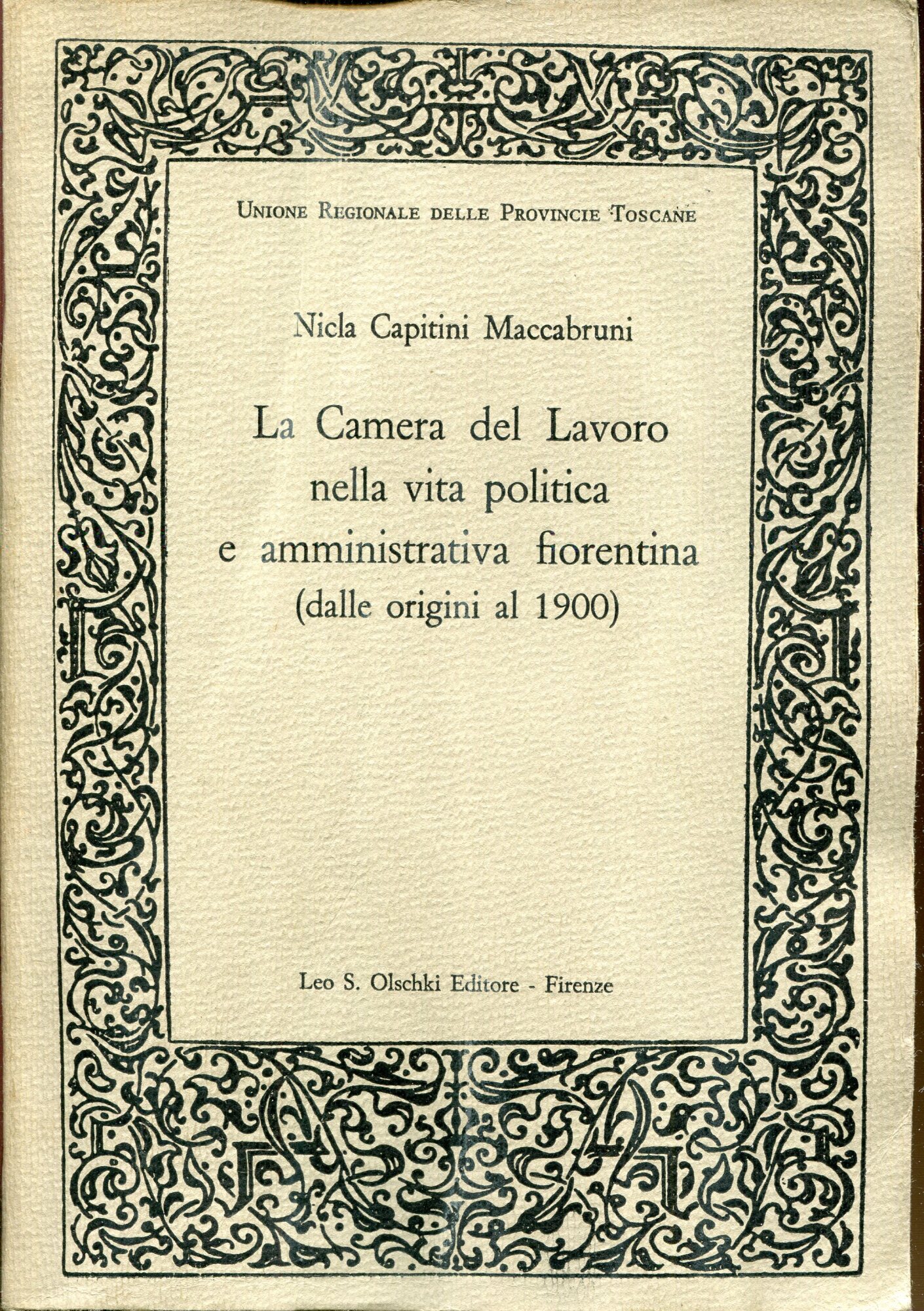 La Camera del lavoro nella vita politica e amministrativa fiorentina : dalle origini al 1900