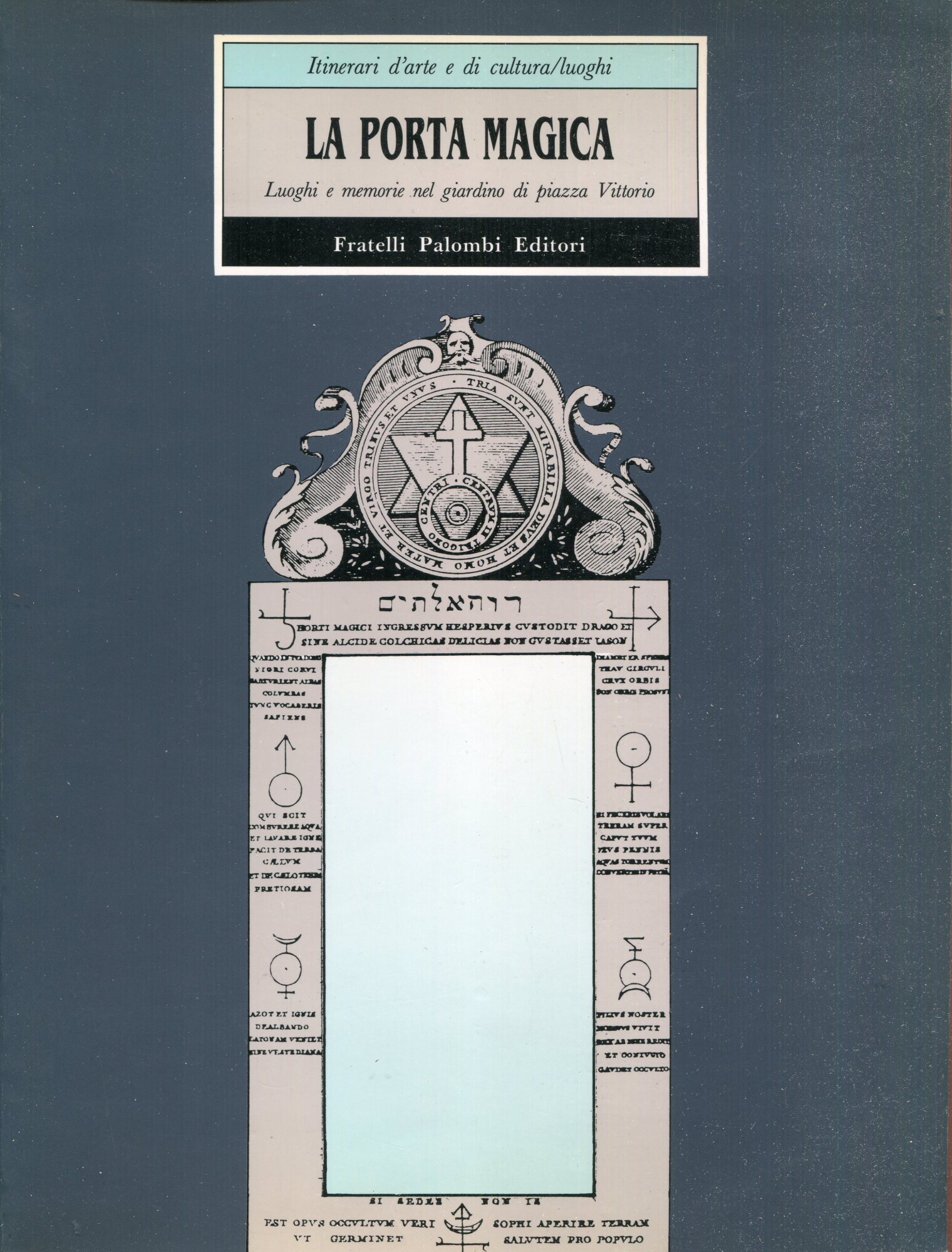 La porta magica. Luoghi e memorie nel giardino di piazza Vittorio