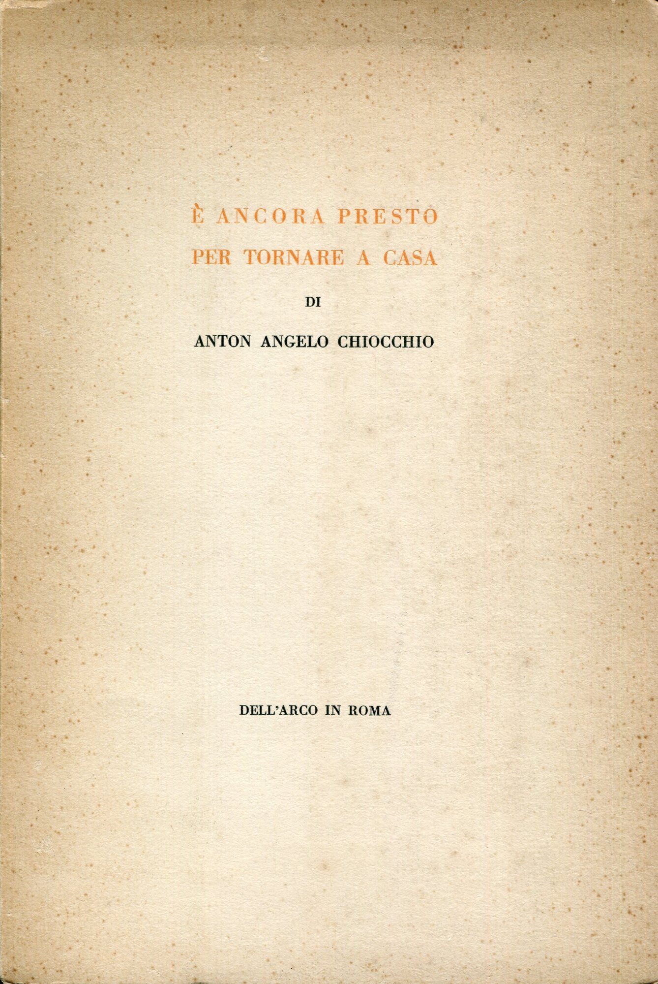 E' ancora presto per tornare a casa