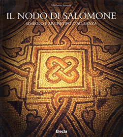 Il nodo di Salomone. Simbolo e archetipo d'alleanza. Ediz. illustrata
