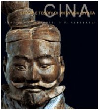 Storia e tesori di un'antica civilt??. Cina. Ediz. illustrata