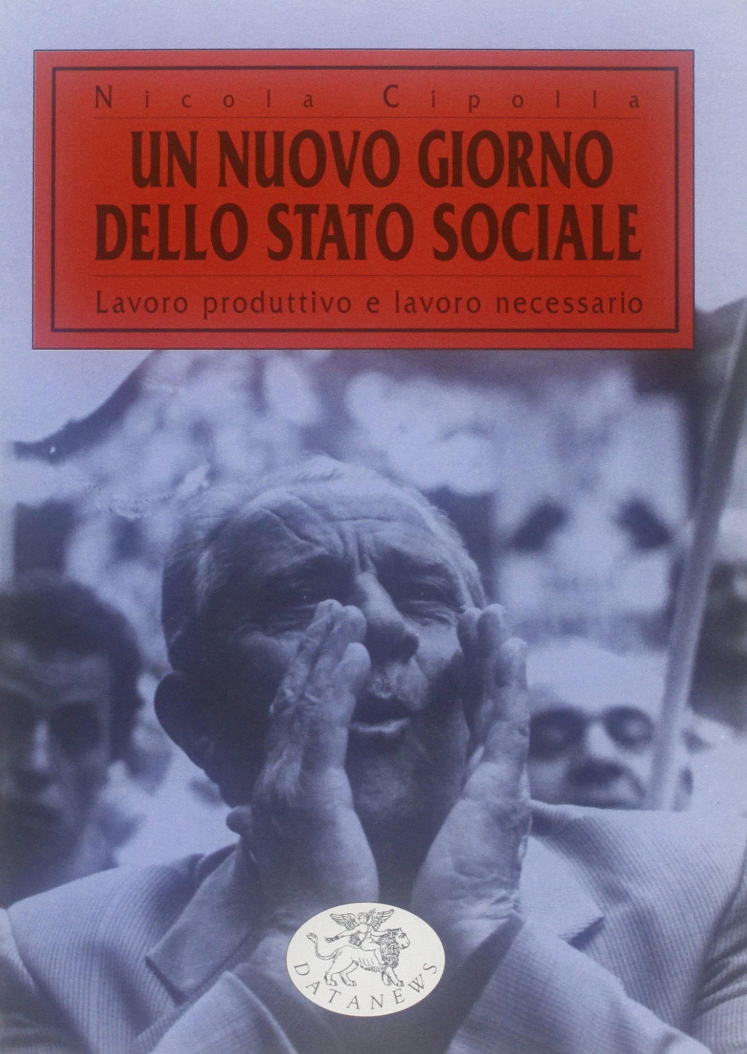 Un nuovo giorno dello Stato sociale. Lavoro produttivo e lavoro necessario