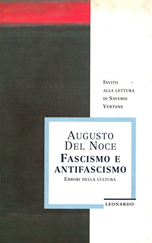 Fascismo e antifascismo : errori della cultura