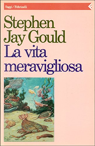 La vita meravigliosa. I fossili di Burgess e la natura della storia