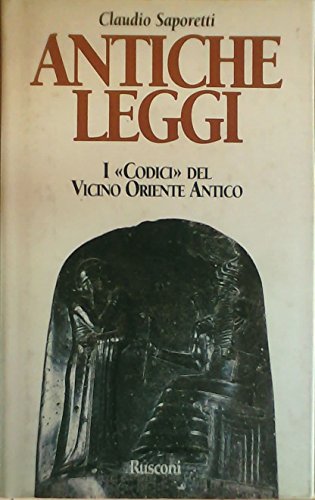Antiche leggi. I ??Codici?? del Vicino Oriente antico