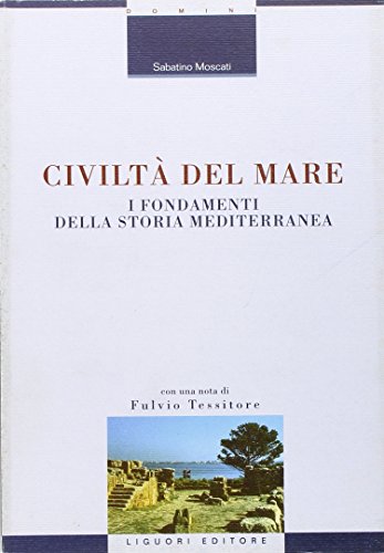 Civilt?? del mare. I fondamenti della storia mediterranea
