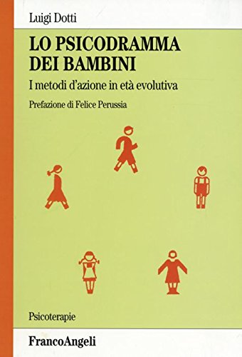 Lo psicodramma dei bambini. I metodi d'azione in et?? evolutiva