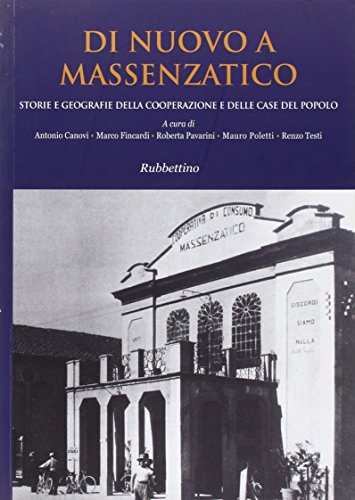 Di nuovo a Massenzatico. Storie e geografie della cooperazione e delle case del popolo
