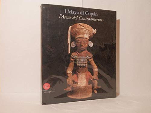 I maya di Cop??n. L'Atene del Centroamerica. Ediz. illustrata